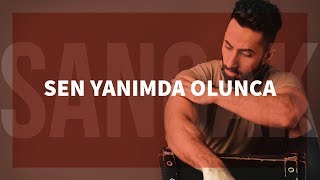 Sancak  Sen Yanımda Olunca [upl. by Dnumsed688]