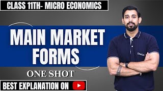 Main Market Forms  Microeconomics  Chapter 10  One Shot [upl. by Agnew]