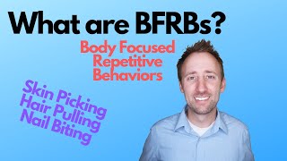 What are BFRBs Body Focused Repetitive Behaviors  Hair Pulling Skin Picking and Nail Biting [upl. by Eyllom]