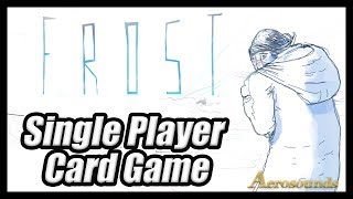 Frost Gameplay A Single Player Strategy Survival Card Game [upl. by Zzahc]