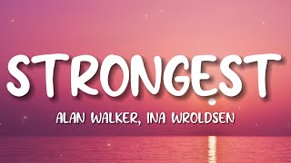 Alan Walker amp Ina Wroldsen  Strongest Lyrics [upl. by Nyrb606]