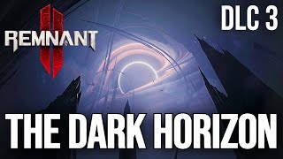 Remnant 2 DLC3 The Dark Horizon  Everything you Need to Know [upl. by Ahsot]