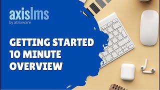 Axis LMS 10 Minute Overview [upl. by Hadlee836]