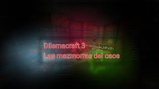 LAS MAZMORRAS DEL CAOS 🩻Dilemacraft3 ep 6y7 [upl. by Neelasor101]