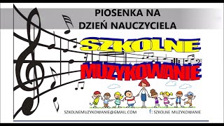 Piosenka na Dzień Nauczyciela [upl. by Thursby]