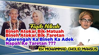 FIQIH NIKAH quotBINEH ATOKAR BIK MATUAHquot  KH MOHAMAMD CHOLID MAHSUS [upl. by Neerroc]