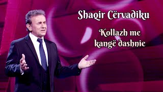 Shaqir Cërvadiku quotKollazh me kangë dashnie quot [upl. by Ecidnacal]