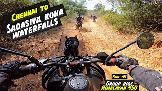 In search of🧐Extreme offroad trail 😉Part 01⛔ Chennai to Sadasiva Kona waterfalls 👍Himalayan 450✌️ [upl. by Ytsirt]