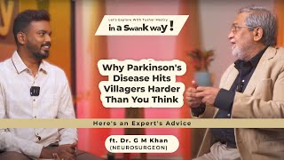 Why Parkinsons is Tougher for Villagers I Ft Dr G M Khan I In a Swank Way [upl. by Truda860]