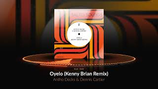 Antho Decks Dennis Cartier  Oyelo Kenny Brian Remix Official Audio [upl. by Atrebla523]