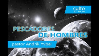 Pescadores de hombres I Ps Andrik Yvbal I Domingo pm 27 de octubre de 2024 I CDMX [upl. by Eremahs]