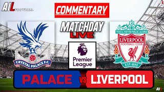 CRYSTAL PALACE vs LIVERPOOL Live Stream COMMENTARY  Lineups  Livescores  Premier League [upl. by Ettenay709]