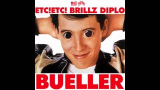 ETCETC amp Brillz amp Diplo  Bueller original Ft Whiskey Pete [upl. by Fabozzi]