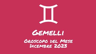 Oroscopo Gemelli Dicembre 2023 [upl. by Natanhoj]