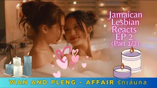 Wan and Pleng Affair the Series รักเล่นกล Ep2 REACTION Part12 [upl. by Iret]