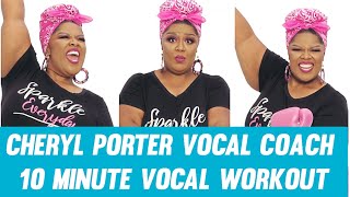 10 Minute Vocal Workout for SINGERS wCheryl Porter Vocal Coach [upl. by Aicilyhp]