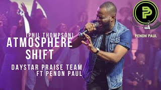 Atmosphere Shift by Daystar Praise Team ft Penon Paul [upl. by Wenona]