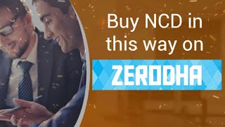 How to buy BONDS in Zerodha  How to invest in NCD in Zerodha  How to buy NCD online in Zerodha [upl. by Gertrude]