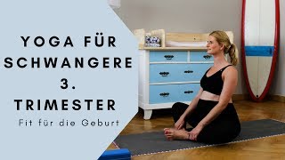 Yoga für Schwangere  Drittes Trimester  Fit für die Geburt [upl. by Enaled]