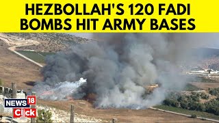 Israel Vs Hezbollah War  Hezbollahs 120 Fadi Bombs Hit Israel Army Bases  Israel War  N18G [upl. by Atinuhs]