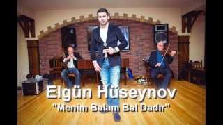 Elgun Huseynov  Balam bal dadir [upl. by Trix]