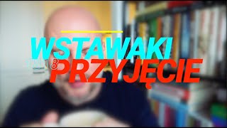 Wstawaki 1818 Przyjęcie [upl. by Kilian881]