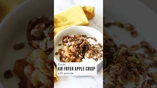 Recipe Air Fryer Apple Crisp with Granola  Easy Dessert [upl. by Preston]