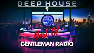 Best of Gentleman Radio • 3 Hours Deep House Mix 2024 [upl. by Dannel20]