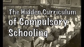 The Hidden Curriculum of Compulsory Schooling [upl. by Ssalguod]