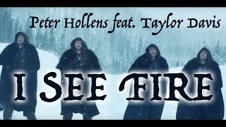 I See Fire  Peter Hollens  w Taylor Davis [upl. by Asenad767]