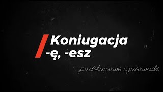 Koniugacja ę esz  Conjugation ę esz [upl. by Savage]