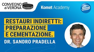 Dr Pradella Restauri indiretti preparazione e cementazione  Relazione integrale Convegno di VR [upl. by Yekciv]