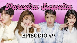 PARCEIRA SUSPEITA EP 49 [upl. by Twelve]