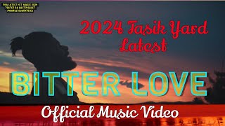 🔥🌴BITTER LOVE🌴🔥2024 TASIK YARD LATEST  OFFICIAL MUSIC VIDEO 2024 PNG LATEST [upl. by Ramgad]