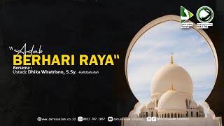 Tausyiah Ramadhan  quotAdab Berhari Rayaquot  Ustadz Dhika Wiratrisno SSy [upl. by Ynttirb242]