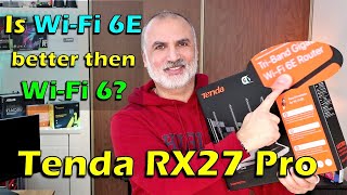 WiFi 6E vs WiFi 6  Tenda RX27 Pro Wi Fi 6E router review [upl. by Neirod]