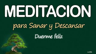 DORMIR FELIZ y SANAR DOLOR de CUERPO y MENTE💚MEDITACION GUIADA profunda para RELAJAR la ANSIEDAD [upl. by Ytram]