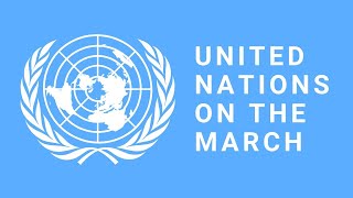 United Nations on the March [upl. by Ala]