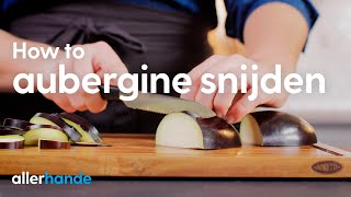 Aubergine snijden  How to  Allerhande [upl. by Fokos875]