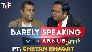 TVF Barely Speaking with Arnub  Chetan Bhagat [upl. by Eelamme]