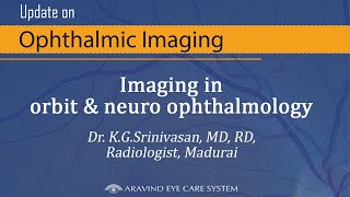 Imaging in orbit amp neuro ophthalmology  Dr KGSrinivasan [upl. by Hplar]