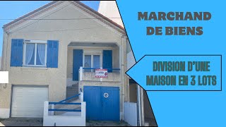 Opération de marchand de biens  Division dune maison en 3 lots [upl. by Leonardo540]