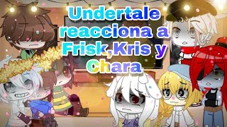 Undertale reacciona a FriskKris y Chara¿original [upl. by Akimot]