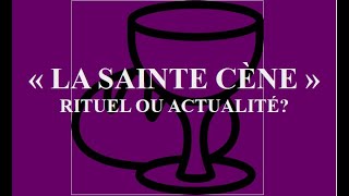 La sainte cène  rituel ou actualité [upl. by Ahsinuq]