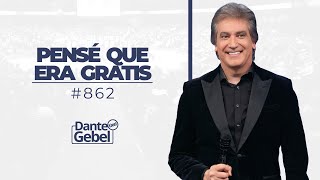 Dante Gebel 862  Pensé que era gratis [upl. by Anifesoj]