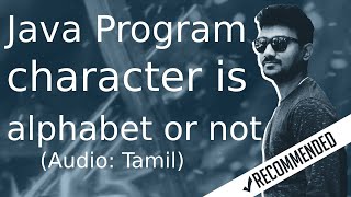 Java program to check whether a character is alphabet or not in Tamil  Java Tutorial in Tamil [upl. by Airdnas]