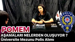 POMEM  AŞAMALAR NELERDEN OLUŞUYOR   Üniversite Mezunu POLİSLİK Alımı [upl. by Yanad]