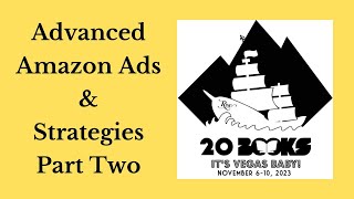 20Books Vegas 2023 Day 2 – Advanced Amazon Ads amp Strategies – Part 2 [upl. by Yllus]