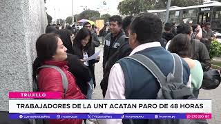 Trujillo Trabajadores de la UNT acatan paro de 48 horas [upl. by Mendoza174]