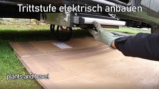 Einbau Trittstufe in Camper Thule SlideOut Step elektrisch [upl. by Hoagland]